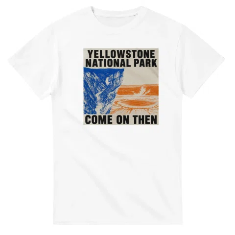 Two-colour scenic illustration for Yellowstone National Park, with the place name and COME ON THEN lettering.