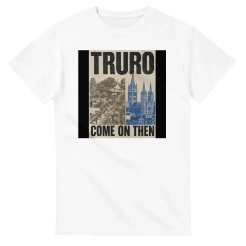 Two-colour scenic illustration for Truro, with the place name and COME ON THEN lettering.