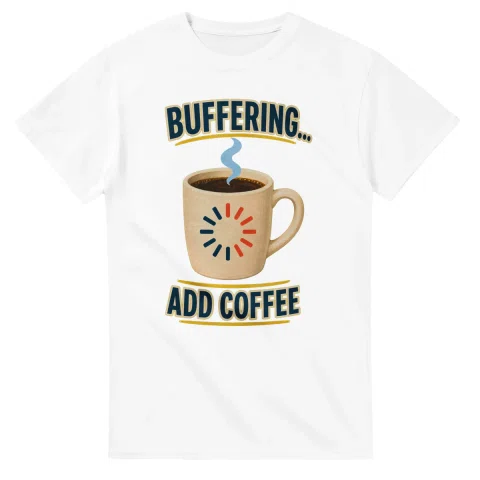 Buffering… Add Coffee
