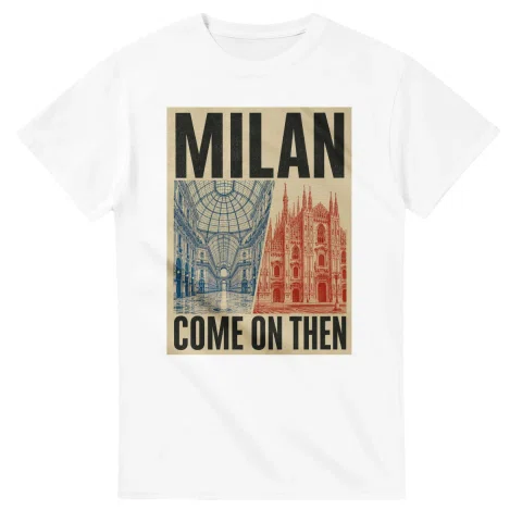 Two-colour scenic illustration for Milan, with the place name and COME ON THEN lettering.