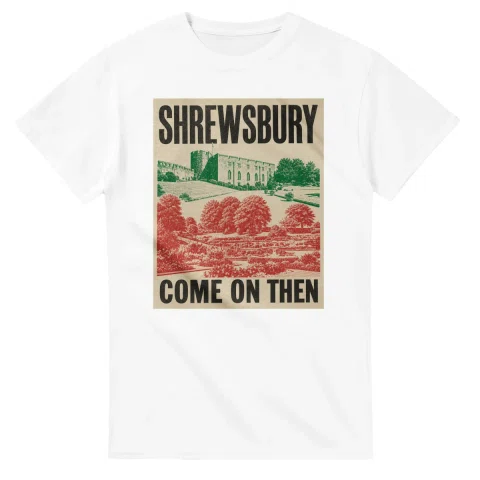 Two-colour scenic illustration for Shrewsbury, with the place name and COME ON THEN lettering.