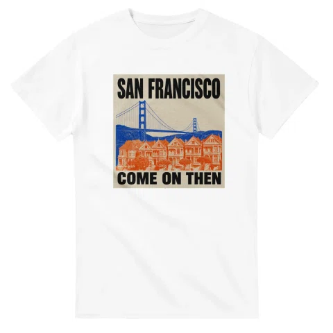 Two-colour scenic illustration for San Francisco, with the place name and COME ON THEN lettering.