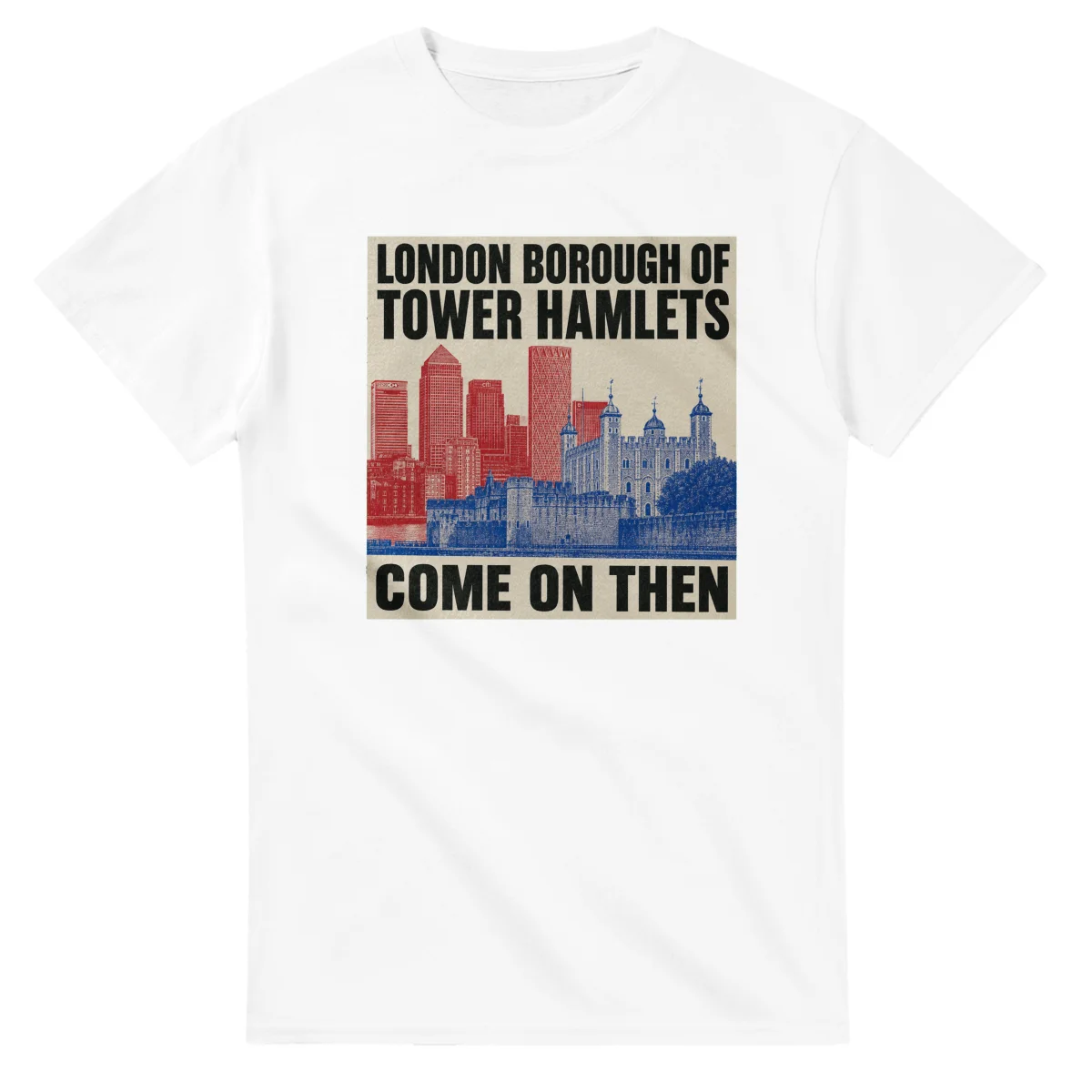 London Borough of Tower Hamlets - Come On Then