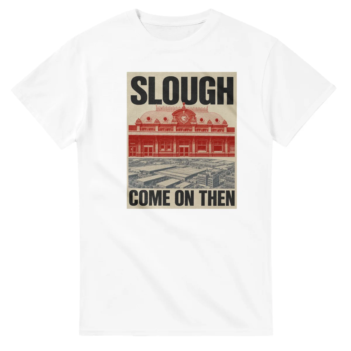 Two-colour scenic illustration for Slough, with the place name and COME ON THEN lettering.
