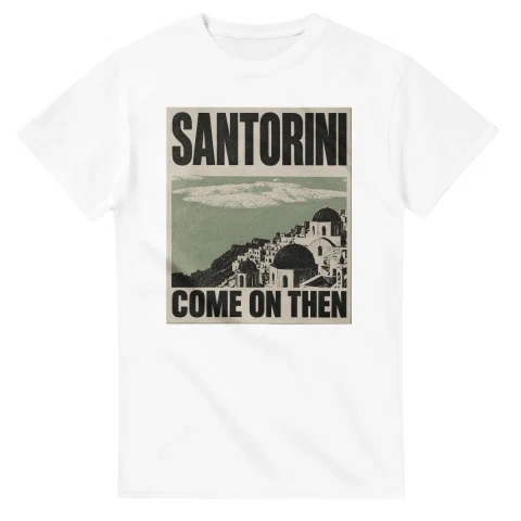 Two-colour scenic illustration for Santorini, with the place name and COME ON THEN lettering.